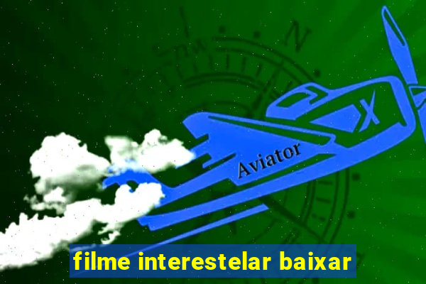 filme interestelar baixar